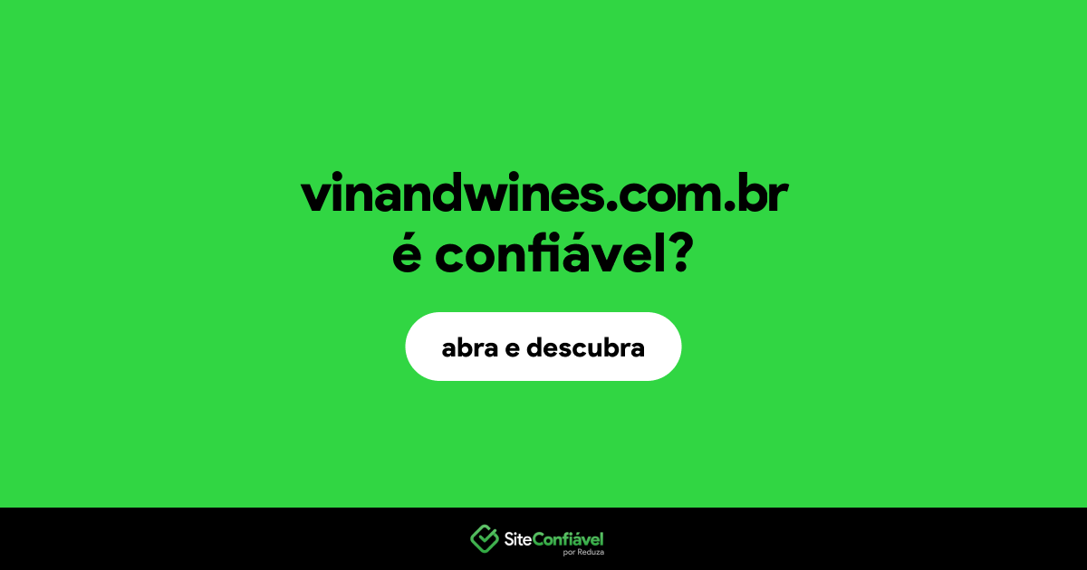 O site vinandwines.com.br é confiável?