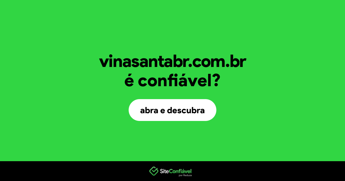 O site vinasantabr.com.br é confiável?