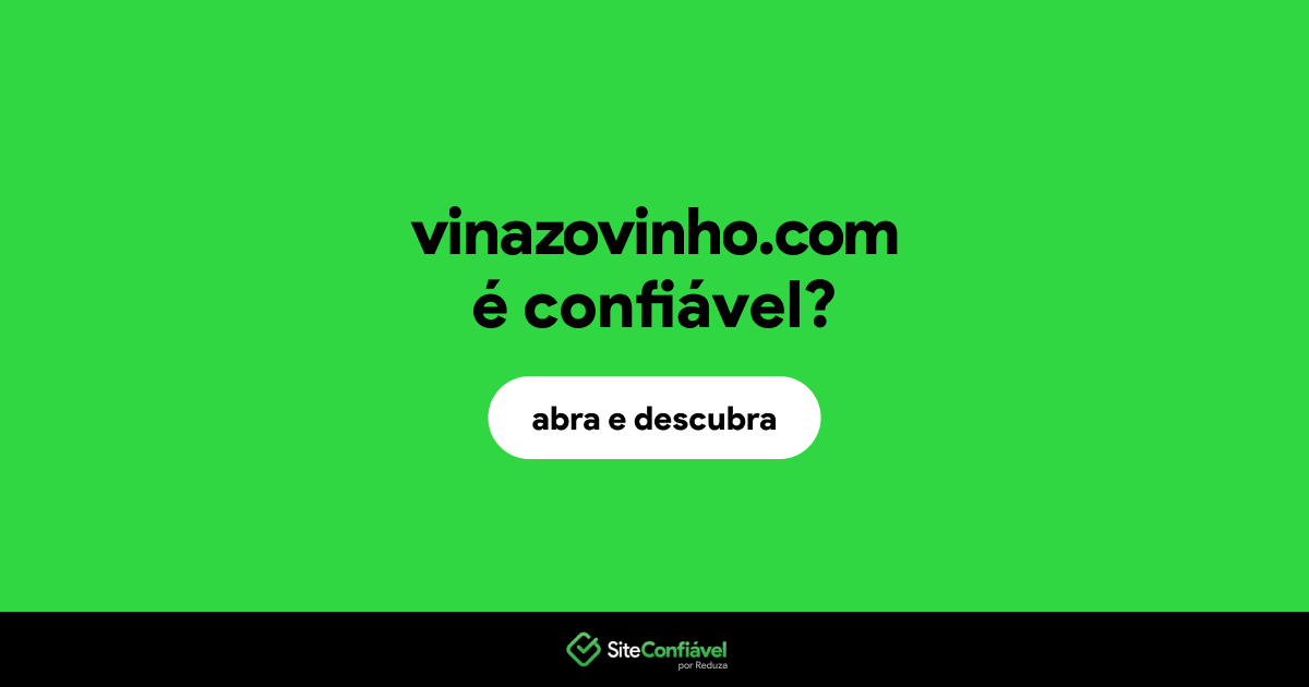 O site vinazovinho.com é confiável?