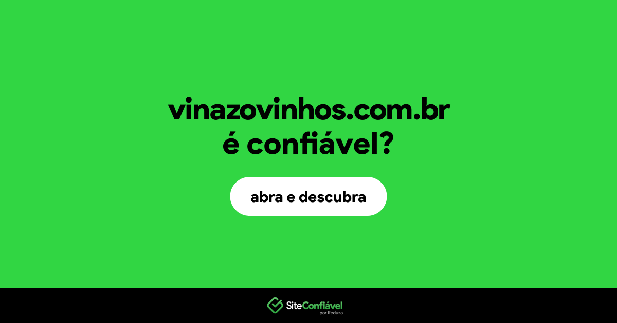 O site vinazovinhos.com.br é confiável?