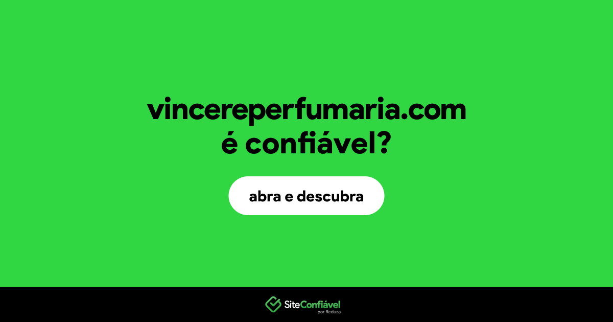 O site vincereperfumaria.com é confiável?