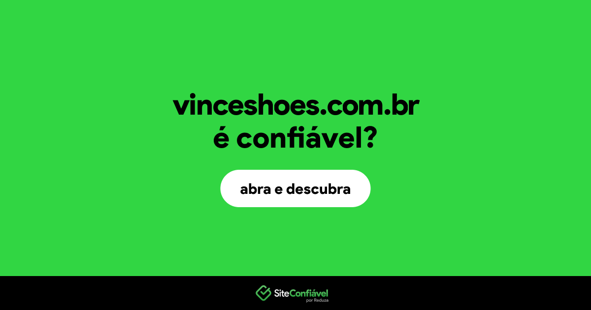 O site vinceshoes.com.br é confiável?