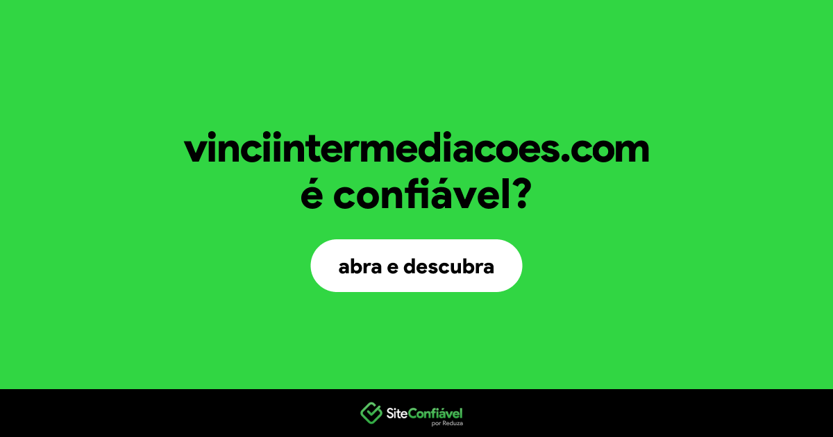 O site vinciintermediacoes.com é confiável?