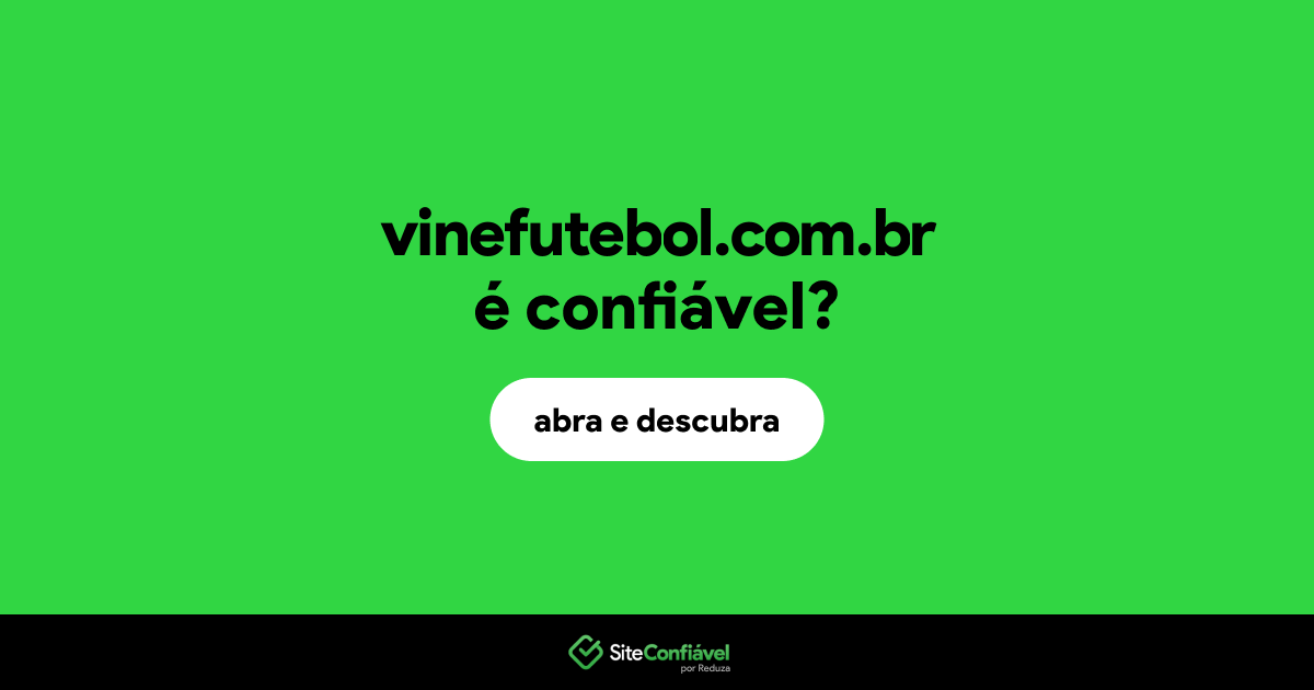 O site vinefutebol.com.br é confiável?