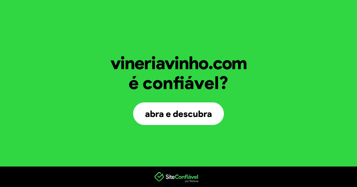 O site vineriavinho.com é confiável?