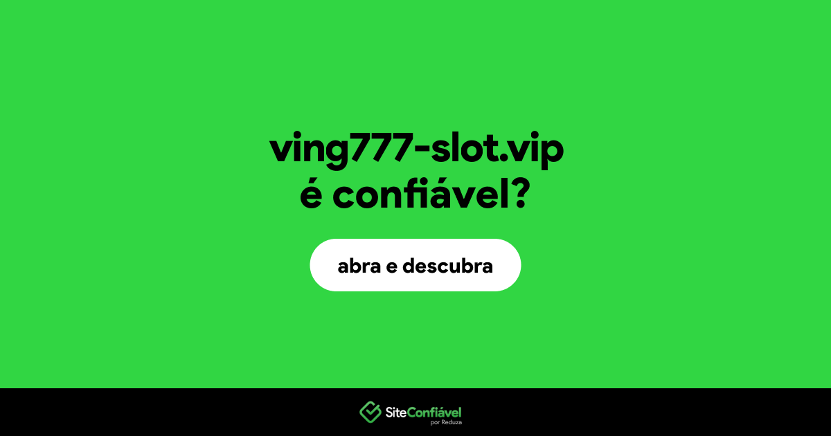 O site ving777-slot.vip é confiável?
