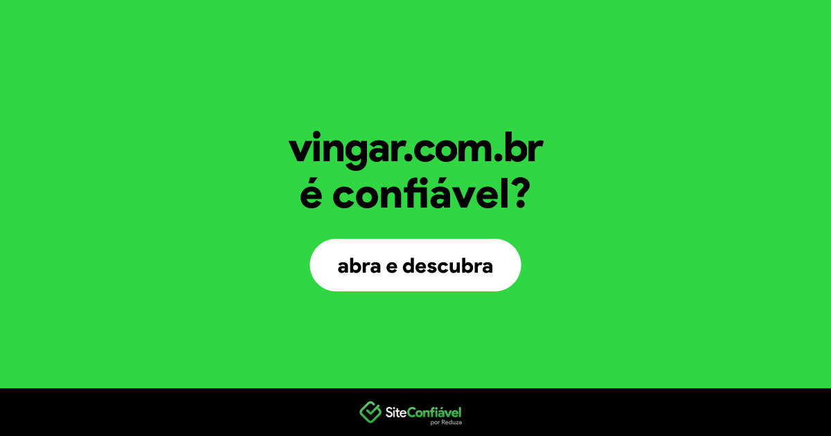 O site vingar.com.br é confiável?