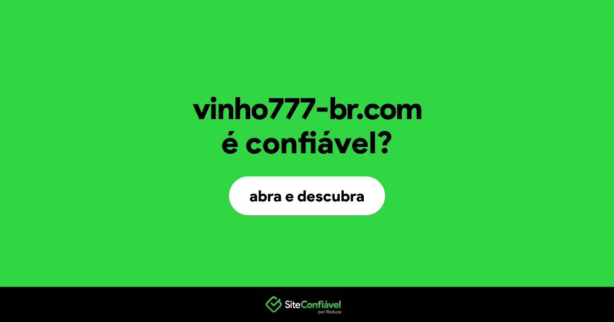 O site vinho777-br.com é confiável?