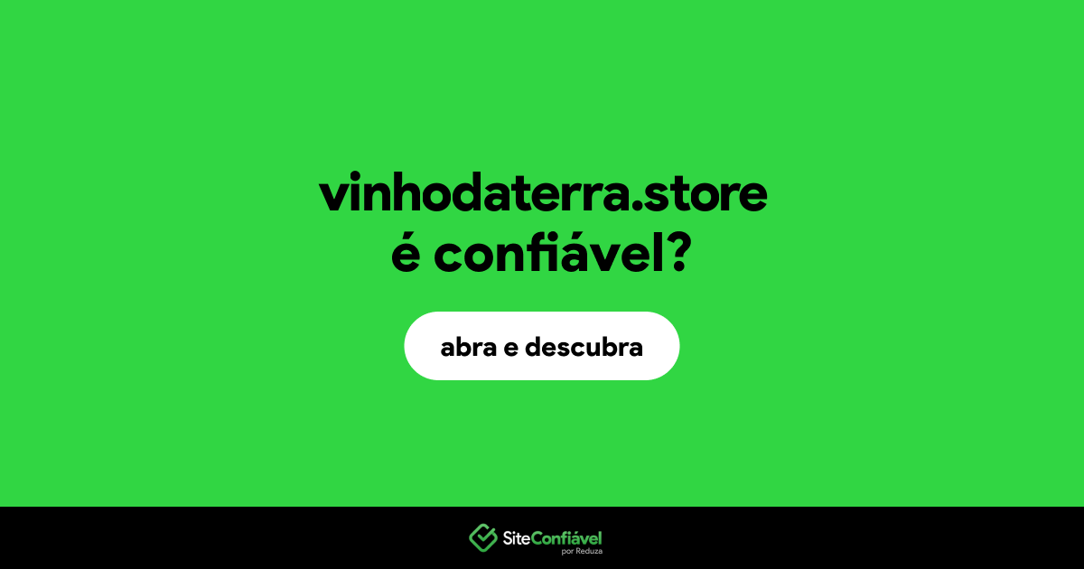 O site vinhodaterra.store é confiável?