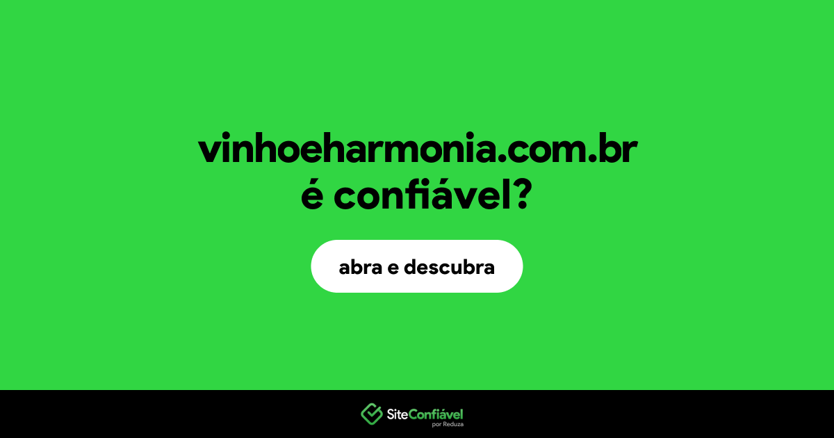 O site vinhoeharmonia.com.br é confiável?
