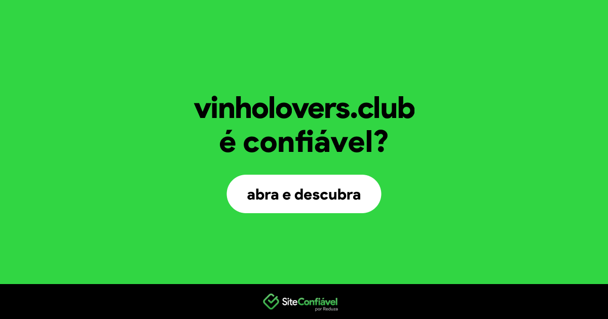 O site vinholovers.club é confiável?