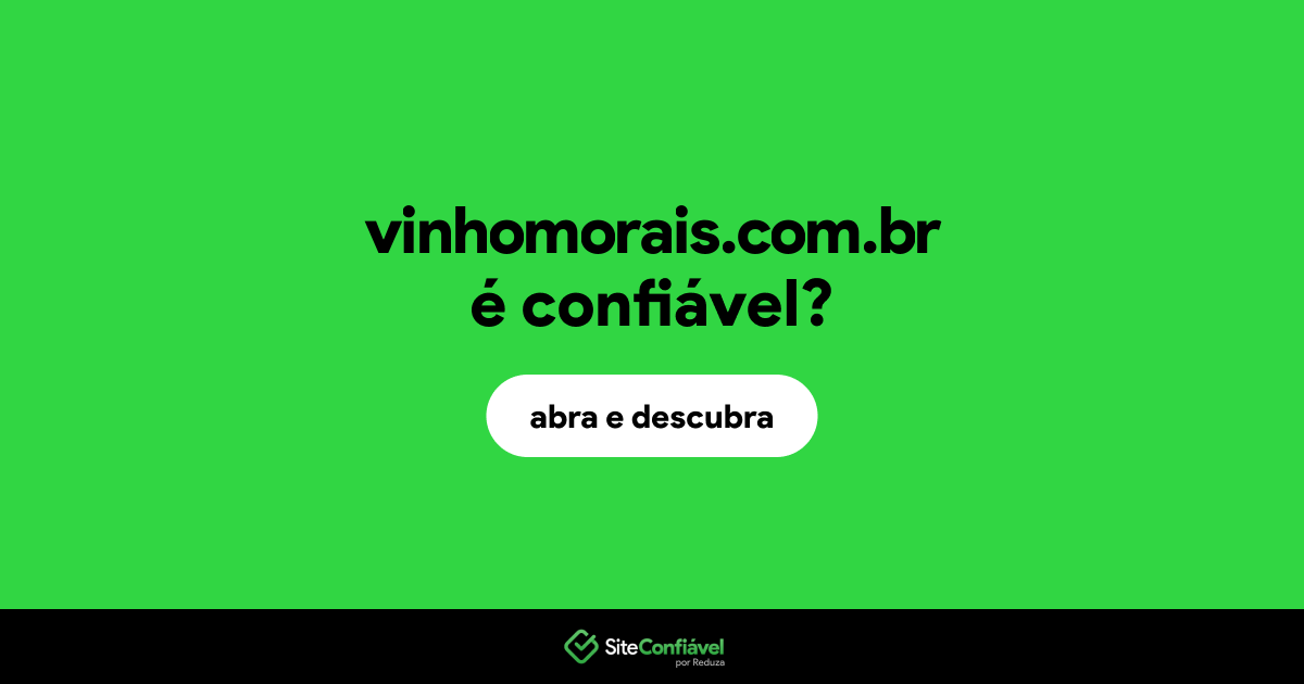 O site vinhomorais.com.br é confiável?
