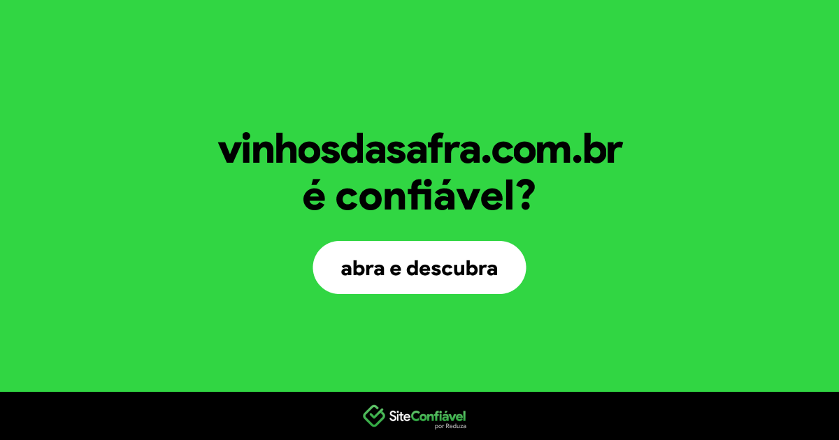 O site vinhosdasafra.com.br é confiável?
