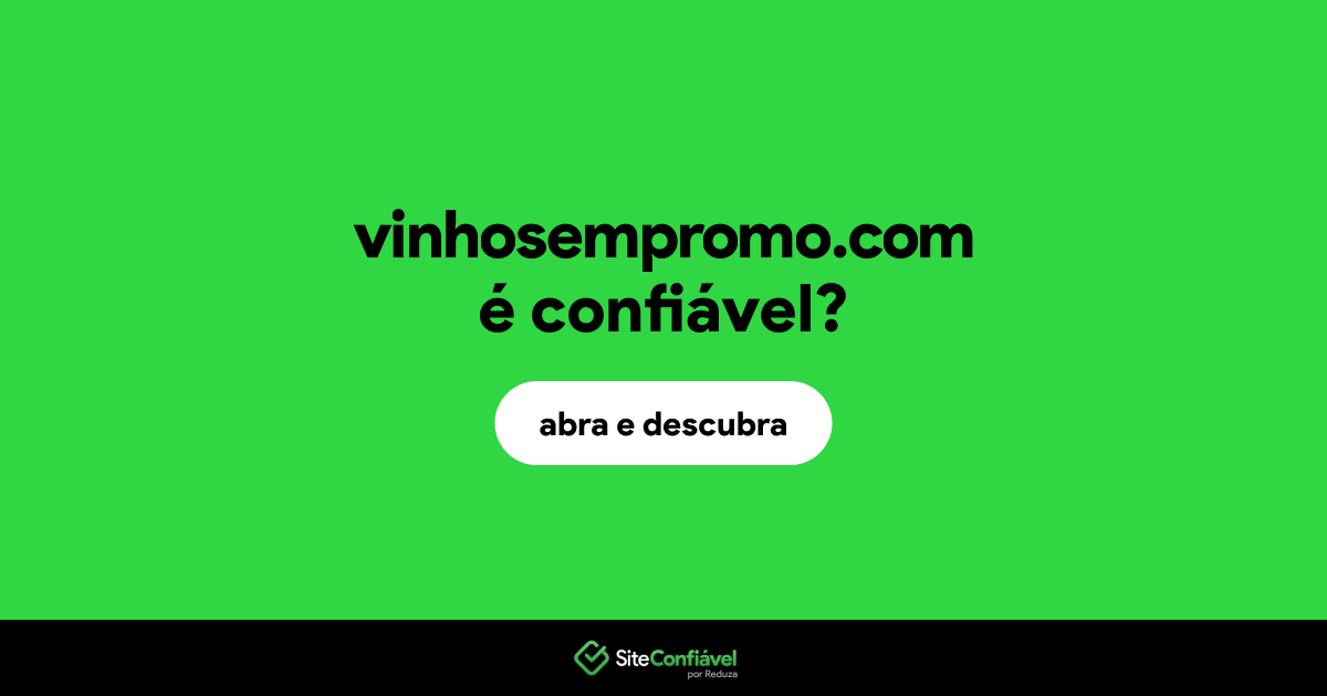 O site vinhosempromo.com é confiável?