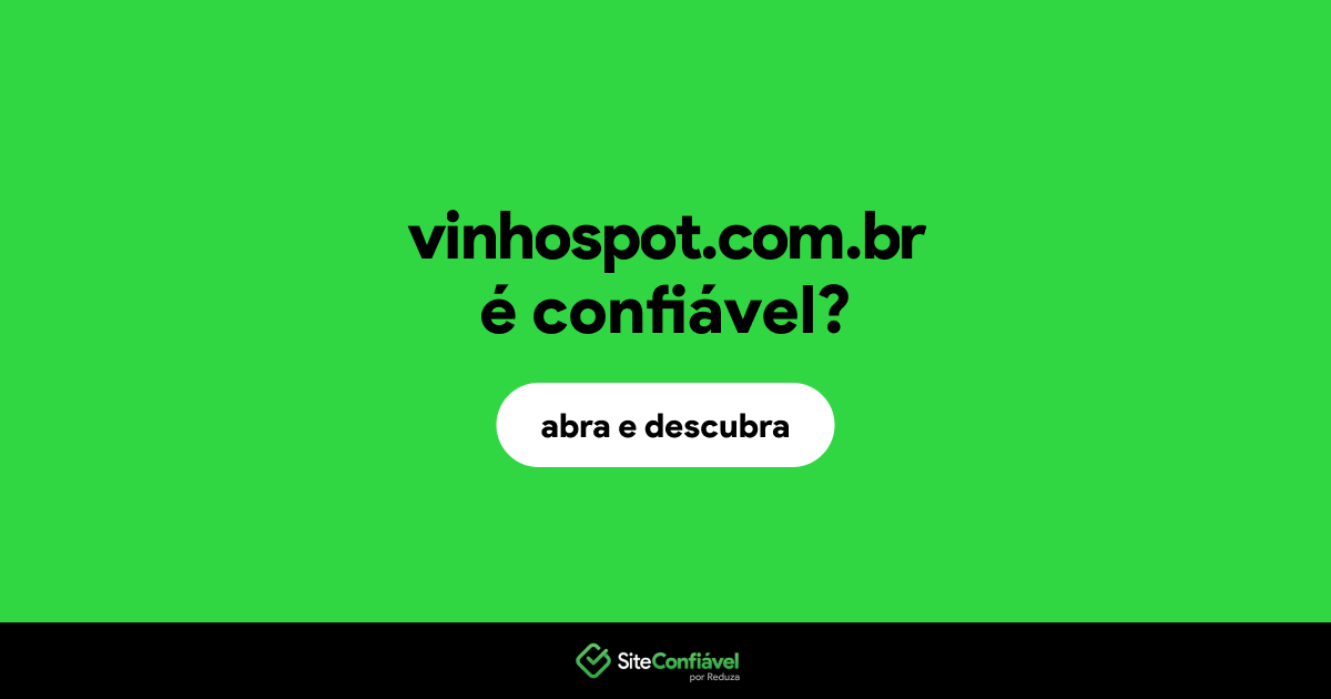 O site vinhospot.com.br é confiável?