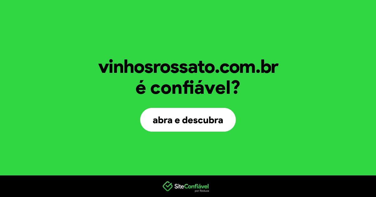 O site vinhosrossato.com.br é confiável?