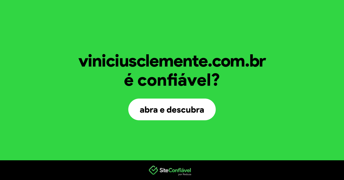 O site viniciusclemente.com.br é confiável?