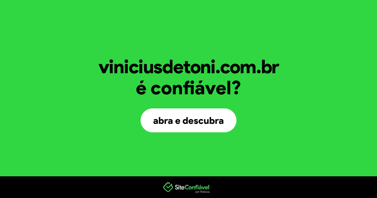 O site viniciusdetoni.com.br é confiável?