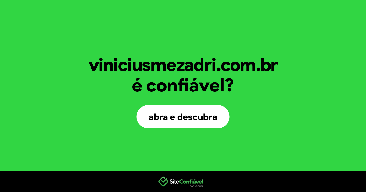 O site viniciusmezadri.com.br é confiável?