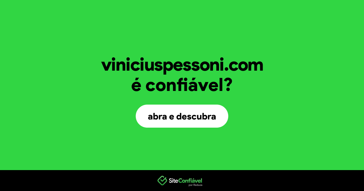 O site viniciuspessoni.com é confiável?