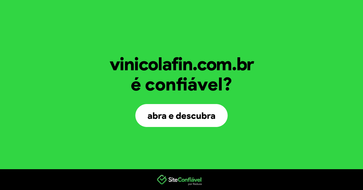 O site vinicolafin.com.br é confiável?