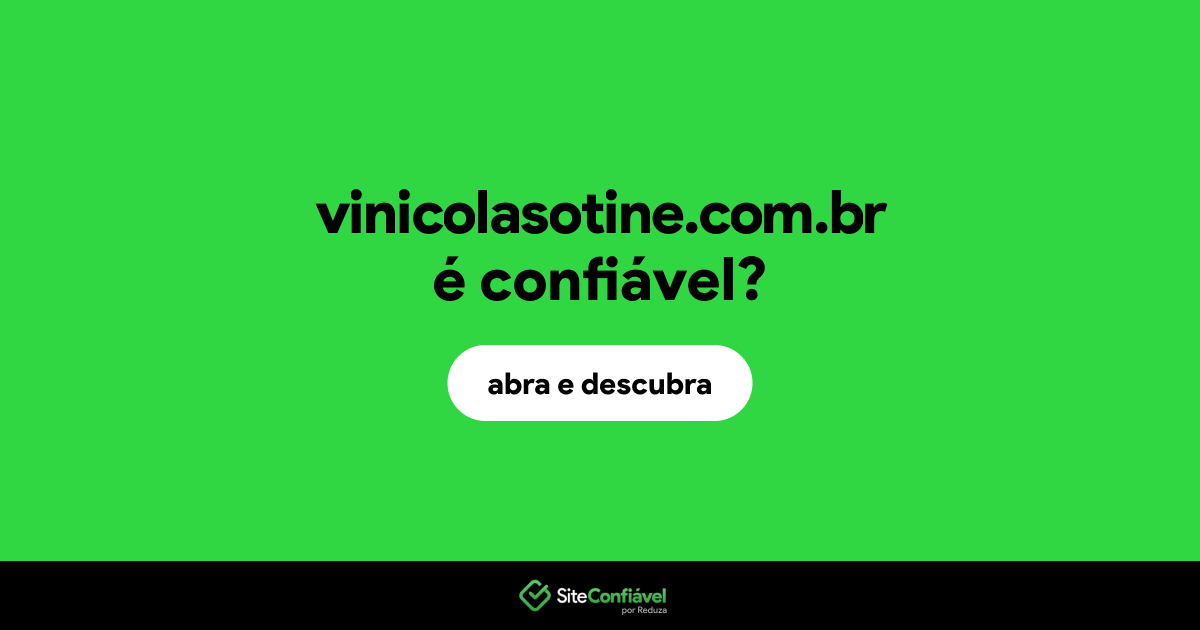 O site vinicolasotine.com.br é confiável?