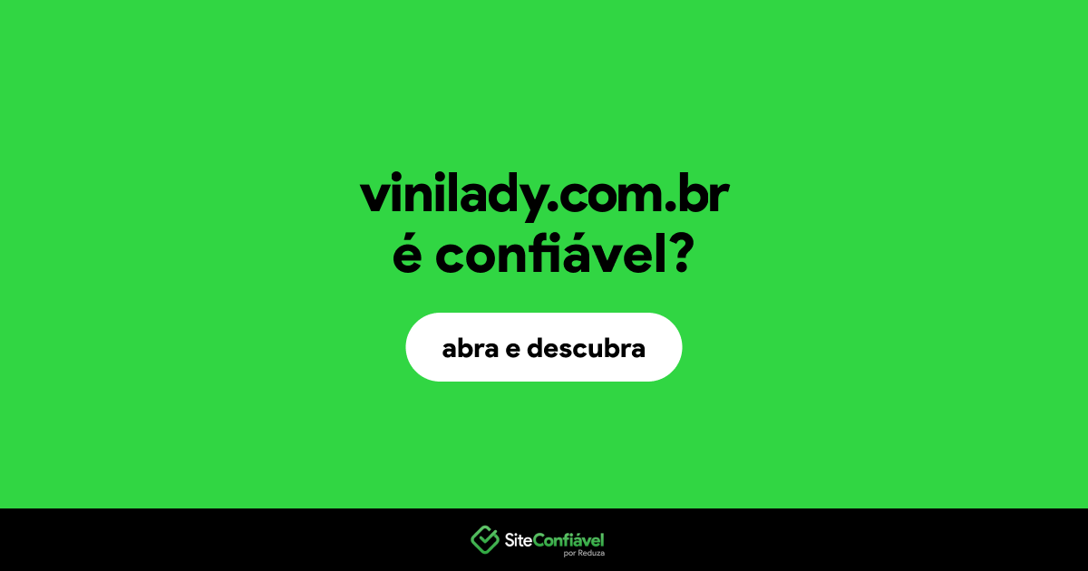 O site vinilady.com.br é confiável?