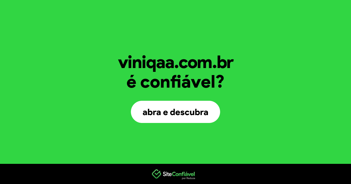 O site viniqaa.com.br é confiável?