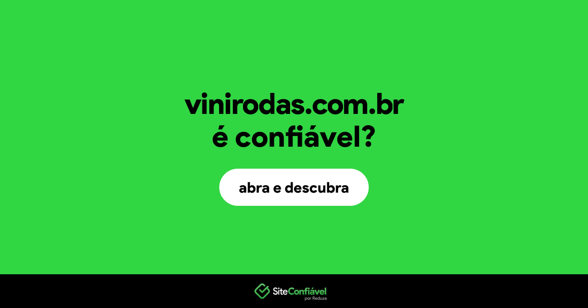 O site vinirodas.com.br é confiável?