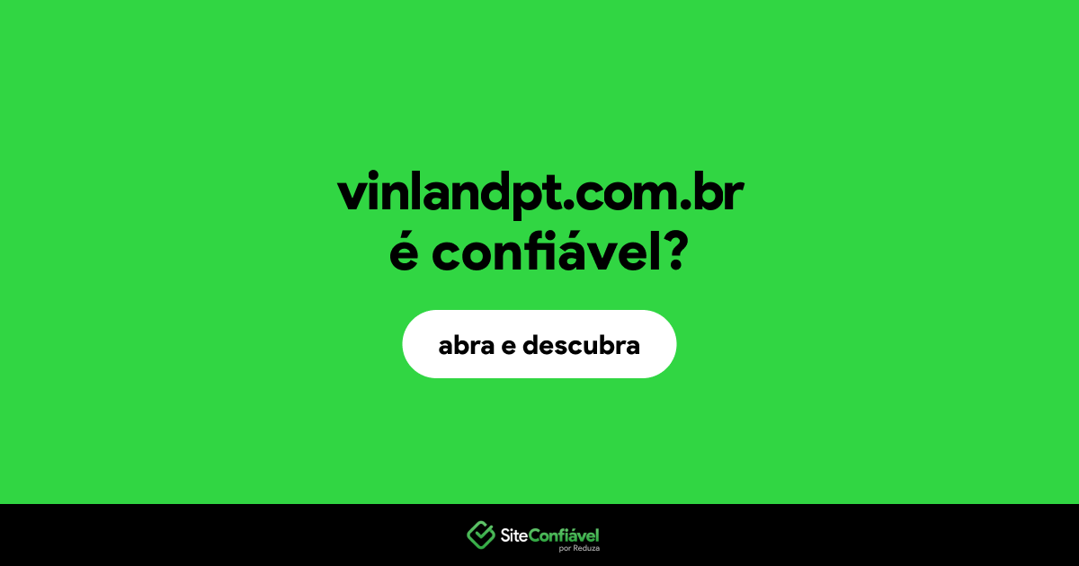 O site vinlandpt.com.br é confiável?