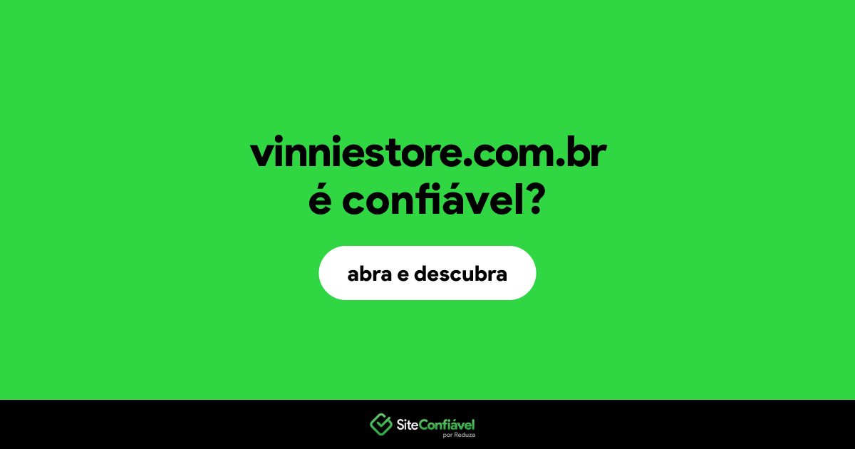 O site vinniestore.com.br é confiável?
