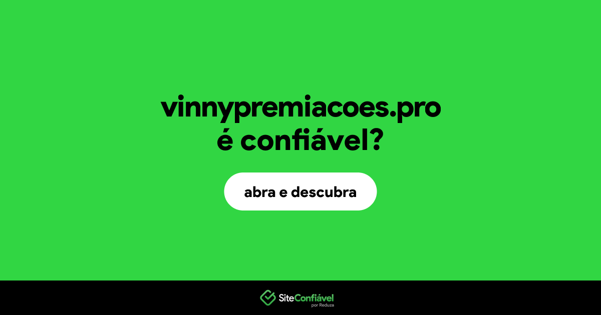 O site vinnypremiacoes.pro é confiável?