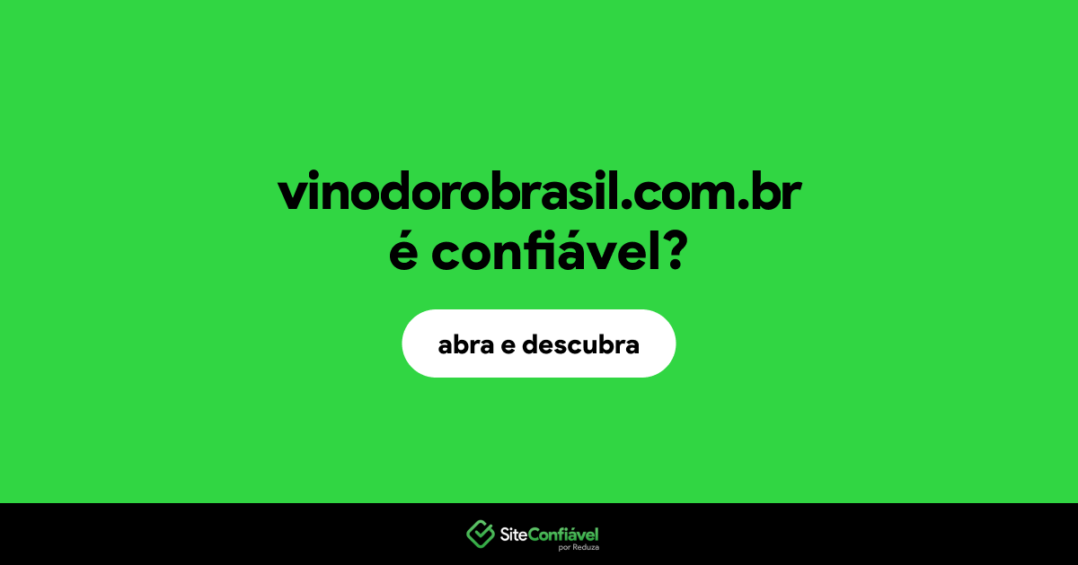 O site vinodorobrasil.com.br é confiável?