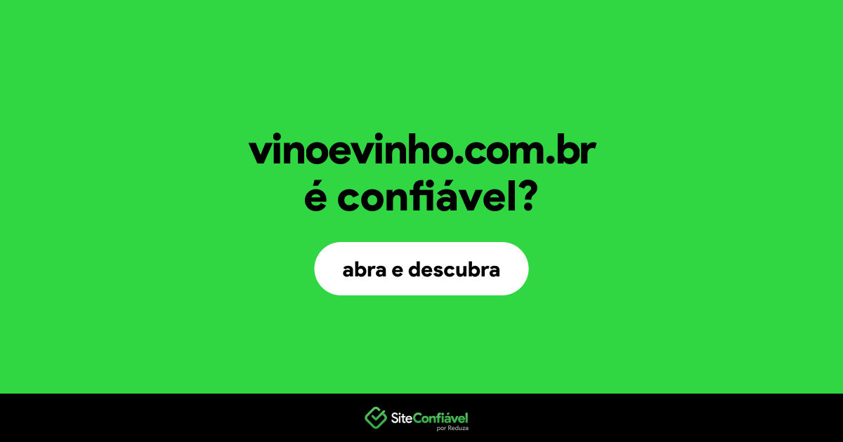 O site vinoevinho.com.br é confiável?