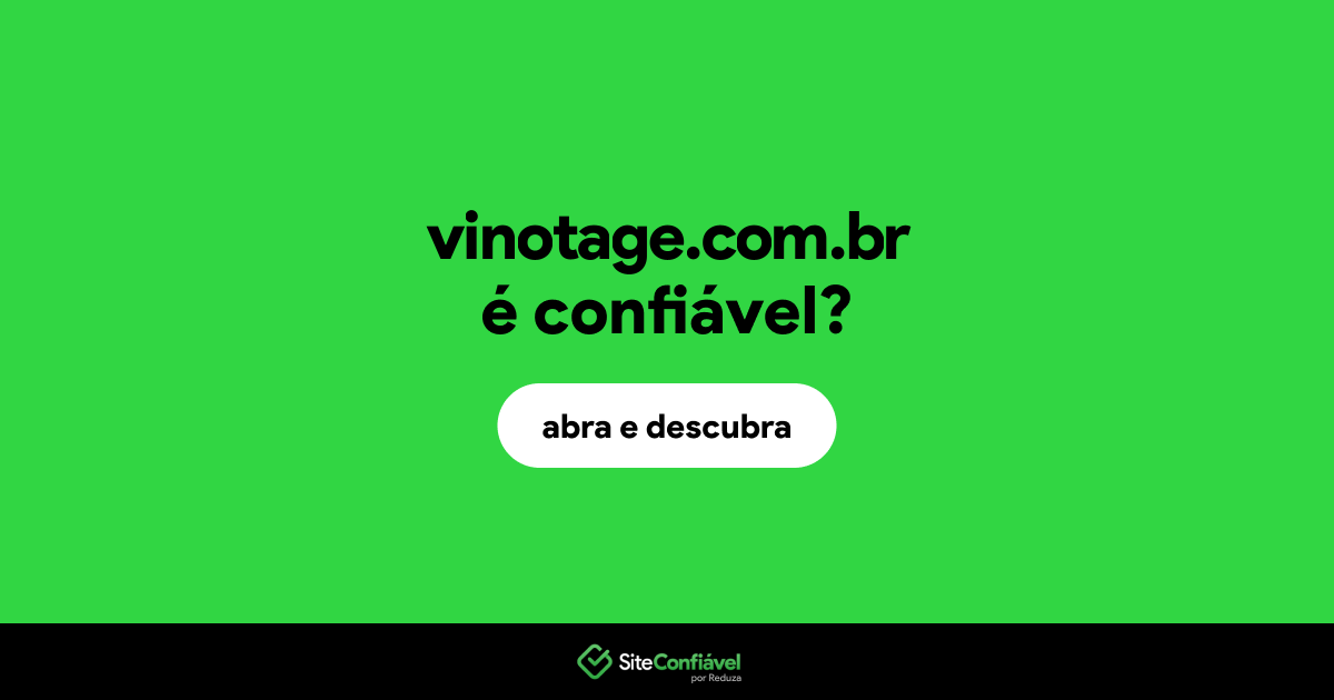 O site vinotage.com.br é confiável?