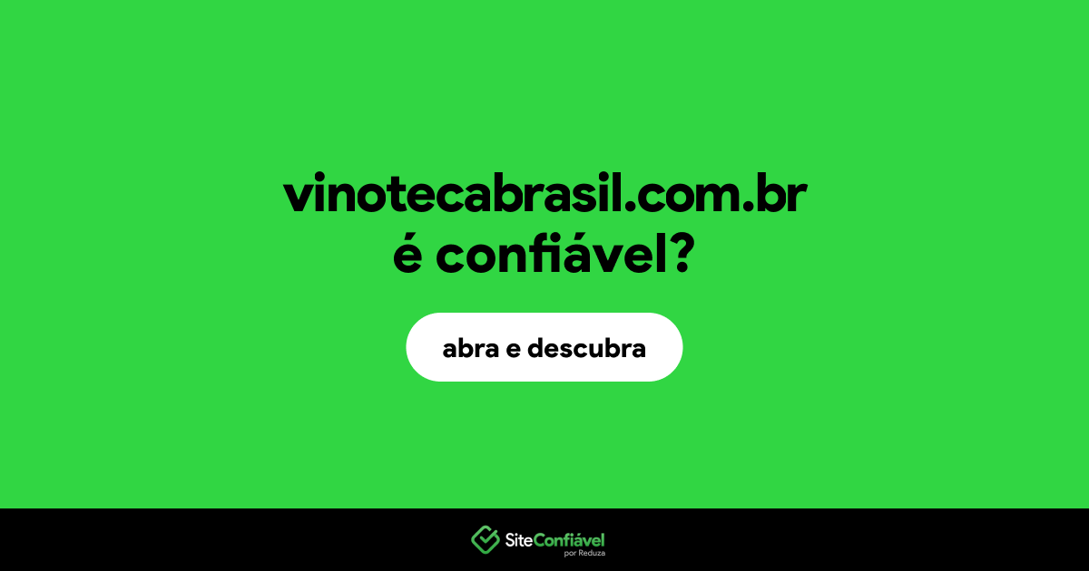 O site vinotecabrasil.com.br é confiável?