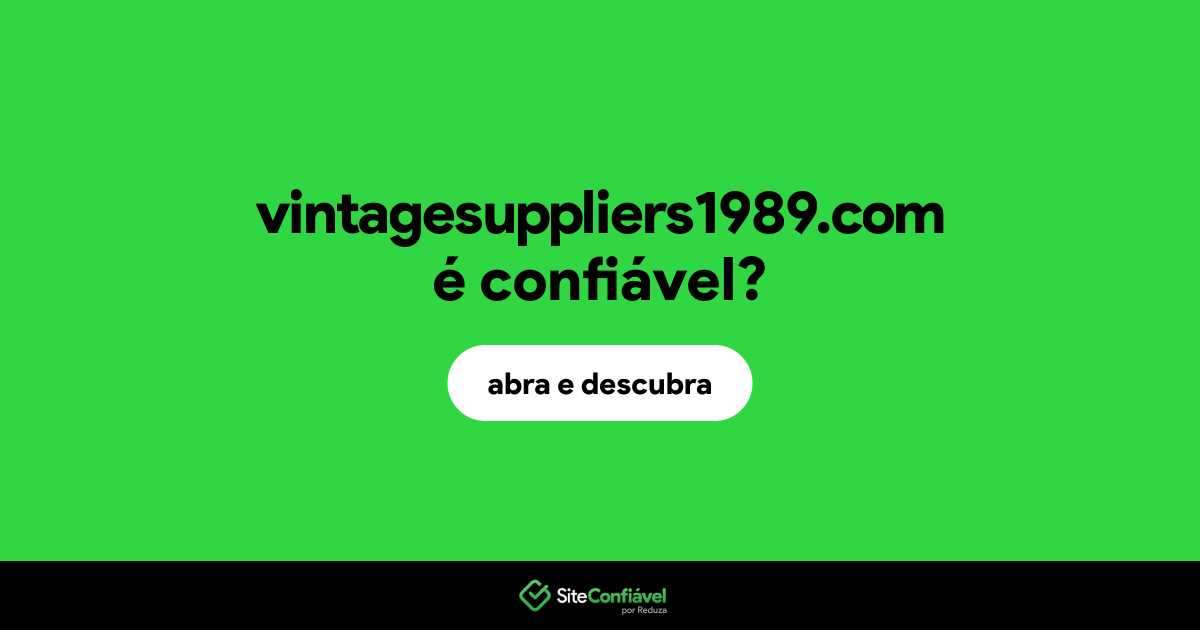 O site vintagesuppliers1989.com é confiável?