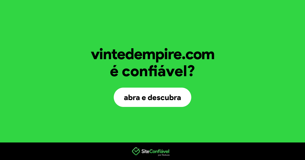 O site vintedempire.com é confiável?