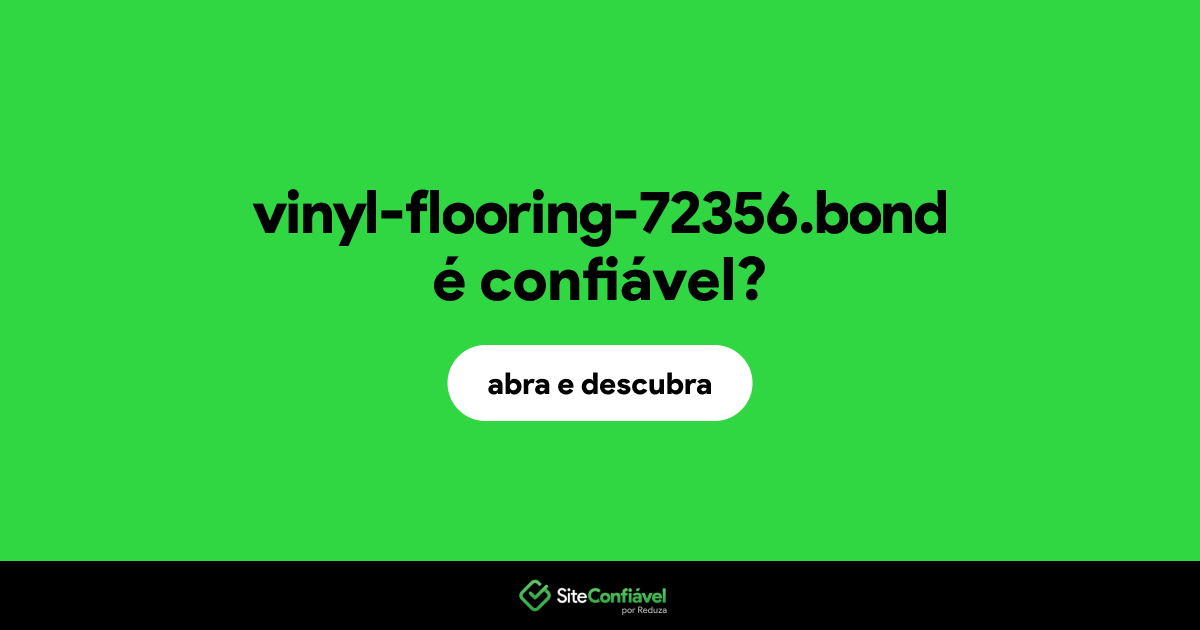 O site vinyl-flooring-72356.bond é confiável?