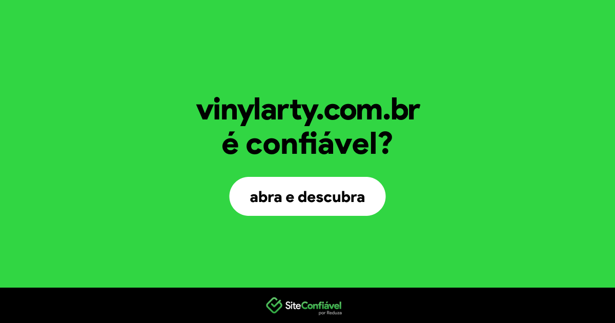 O site vinylarty.com.br é confiável?