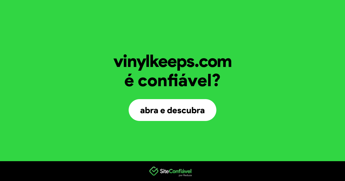 O site vinylkeeps.com é confiável?