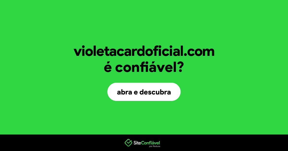 O site violetacardoficial.com é confiável?