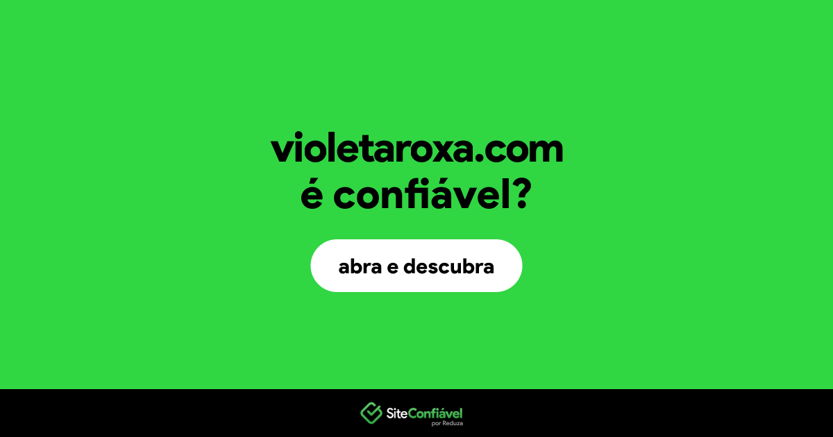 O site violetaroxa.com é confiável?