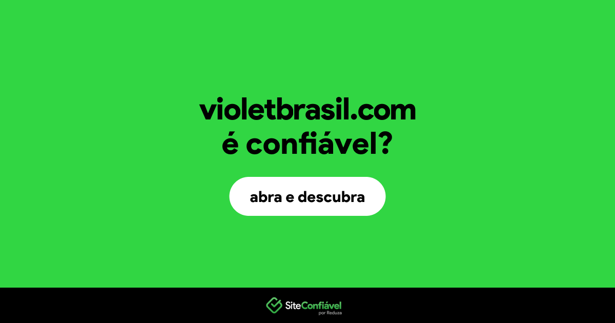O site violetbrasil.com é confiável?