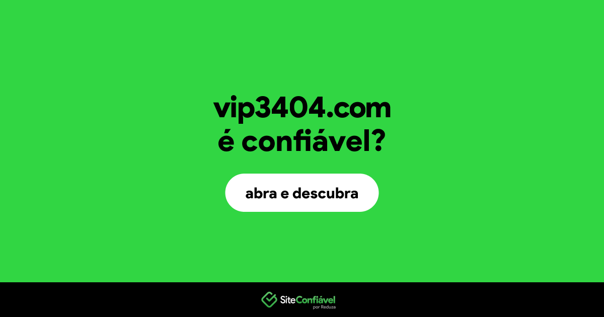 O site vip3404.com é confiável?