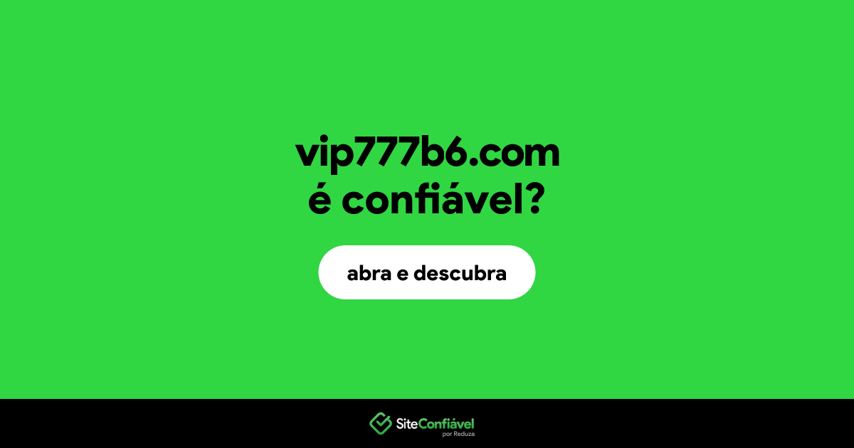 O site vip777b6.com é confiável?