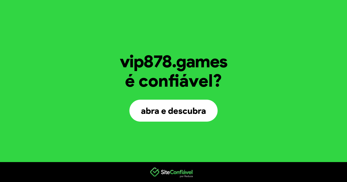 O site vip878.games é confiável?