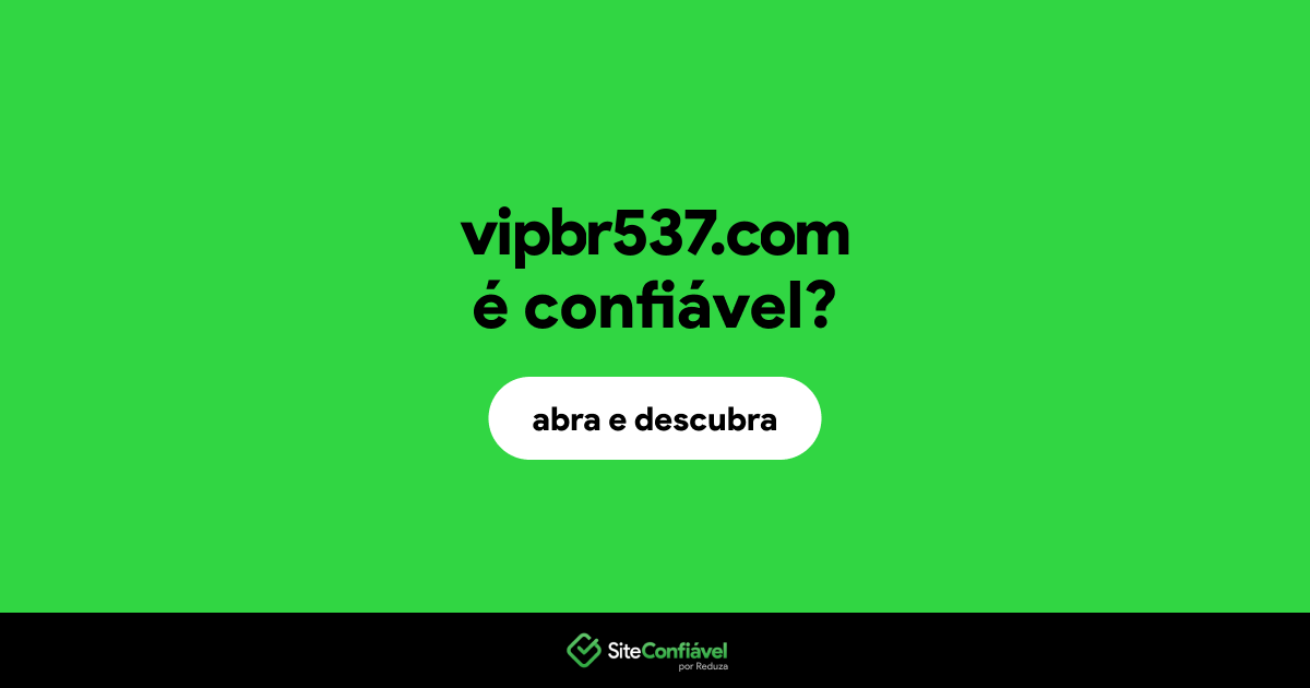 O site vipbr537.com é confiável?
