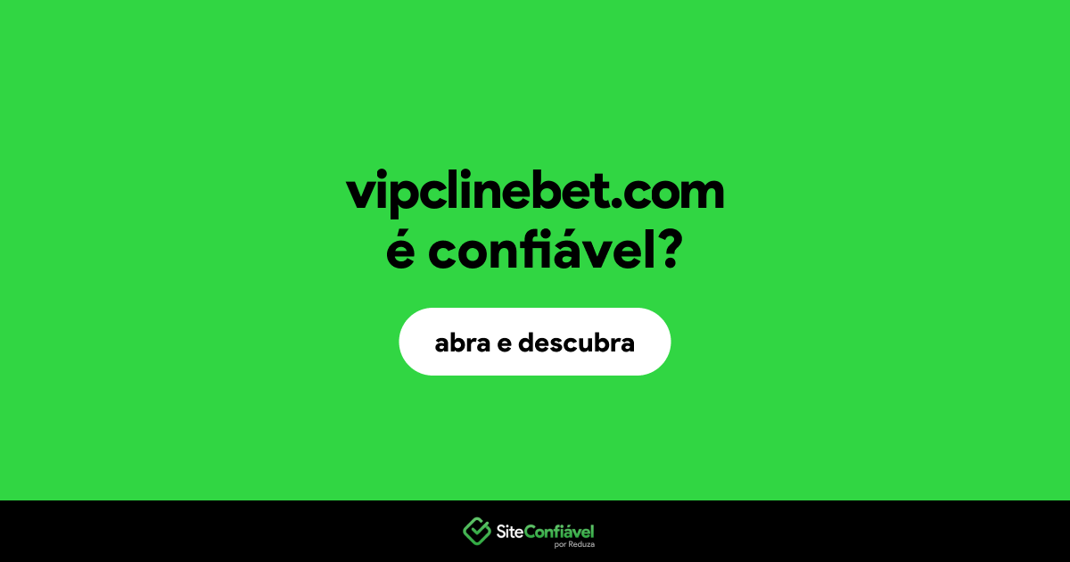 O site vipclinebet.com é confiável?