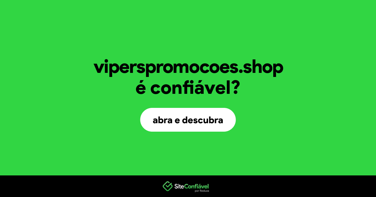 O site viperspromocoes.shop é confiável?